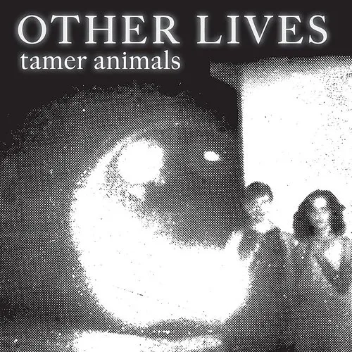 Other Lives - Tamer Animals vinyl record cover