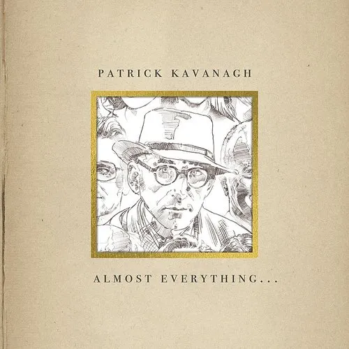 Patrick Kavanagh - Almost Everything