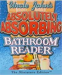 Book - Uncle John's Absolutely Absorbing Bathroom Reader
