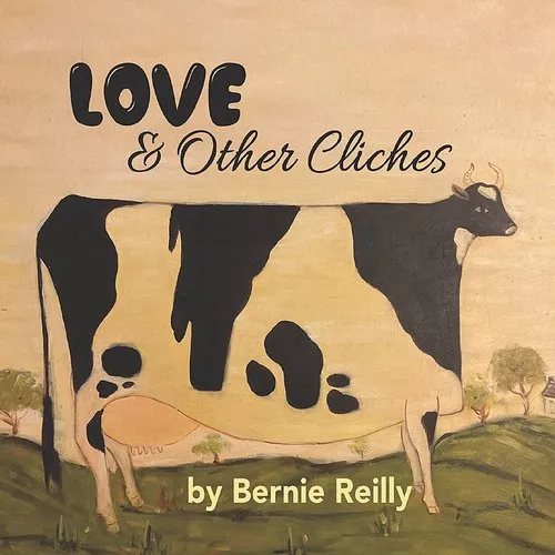 Bernie Reilly - Love & Other Cliches (Cdrp)