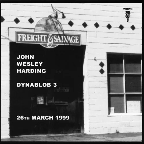 John Wesley Harding - Dynablob 3: 26th March 1999
