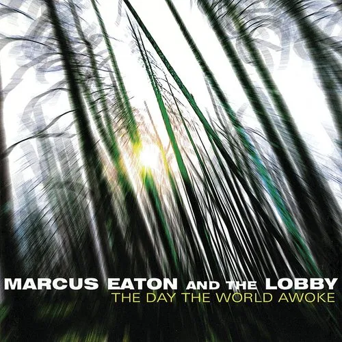 Marcus Eaton And The Lobby - The Day the World Awoke