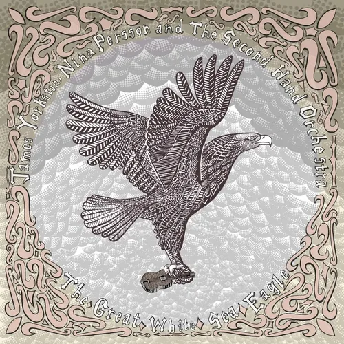 James Yorkston, Nina Persson and The Secondhand Orchestra - The Great White Sea Eagle