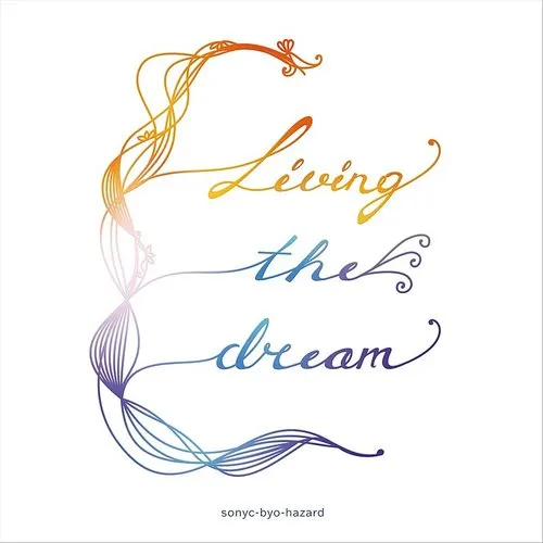 Sonyc-Byo-Hazard - Living The Dream (Cdrp)