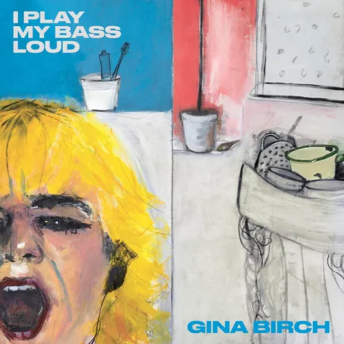 Gina Birch - I Play My Bass Loud [Indie Exclusive Limited Edition Clear LP]
