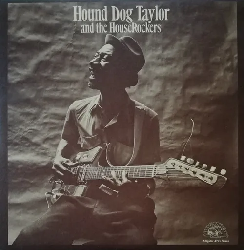 Hound Dog Taylor And The House Rockers - Hound Dog Taylor And The House Rockers