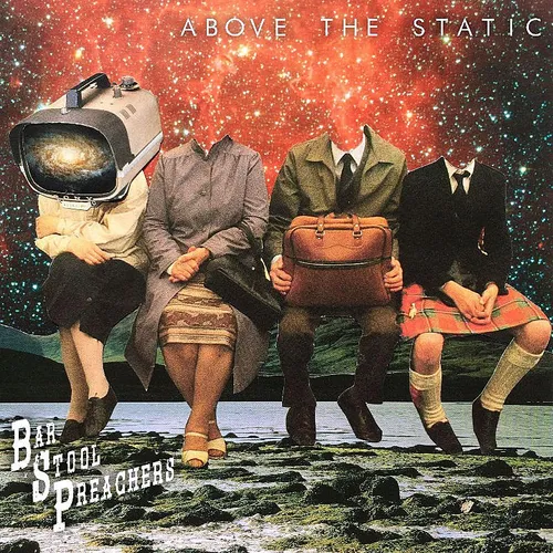 The Bar Stool Preachers - Above The Static [Indie Exclusive Limited Edition Half Black/Half White Splatter LP]