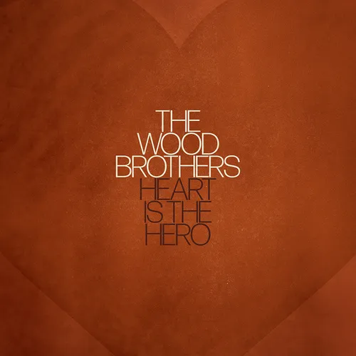 The Wood Brothers - Heart is the Hero [Indie Exclusive Limited Edition Clear LP]
