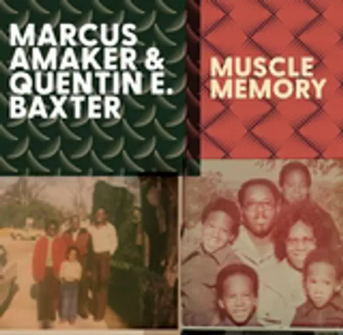 Marcus Amaker  / Baxter,Quentin E - Muscle Memory