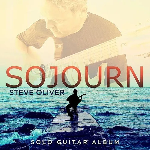 Steve Oliver - Sojourn [Digipak]
