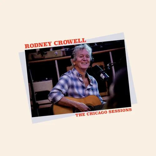 Rodney Crowell - The Chicago Sessions [Chicago / Illinois Exclusive Royal Blue LP]