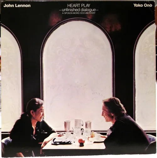 John Lennon / Yoko Ono - Heart Play: Unfinished Dialogue