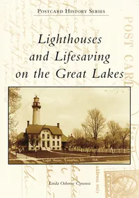 Michigan Roots - Lighthouses and Lifesaving on the Great Lakes