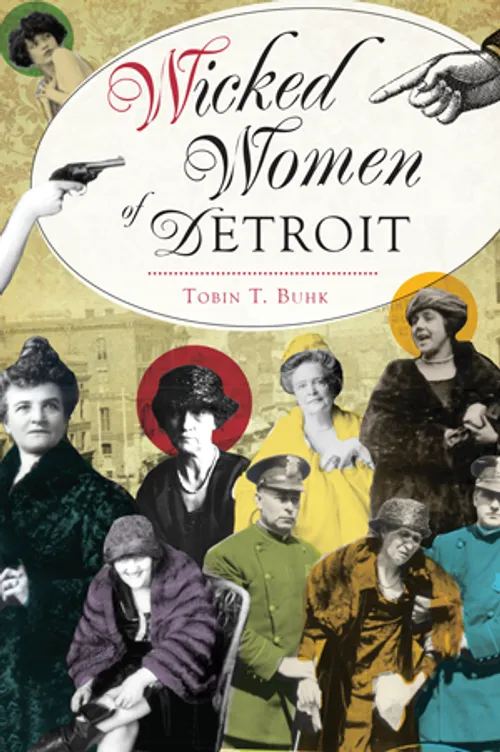 Michigan Roots - Wicked Women of Detroit
