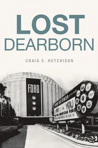 Michigan Roots - Lost Dearborn