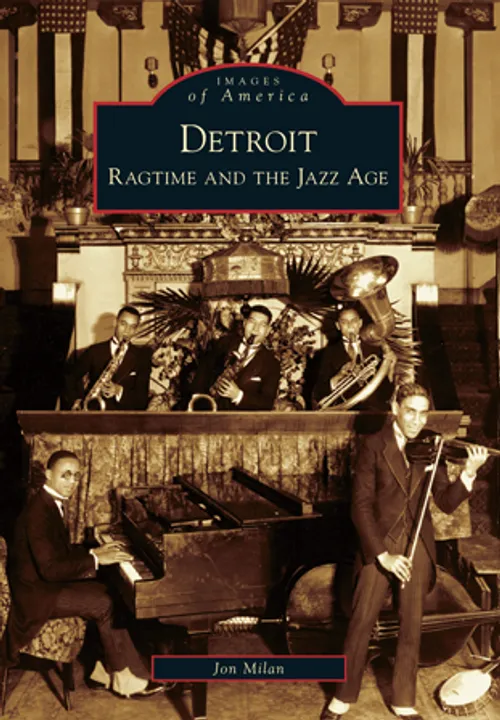 Michigan Roots	 - Detroit: Ragtime and the Jazz Age