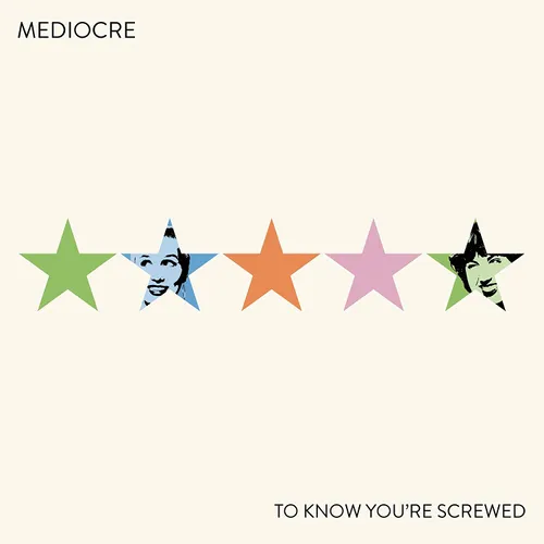 MEDIOCRE - To Know Youre Screwed