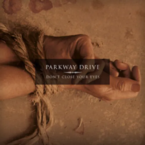 Parkway Drive - Don't Close Your Eyes: 20th Anniversary Edition
