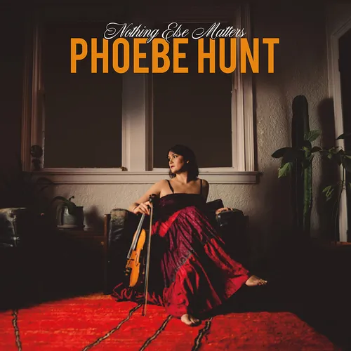Phoebe Hunt - Nothing Else Matters [LP]