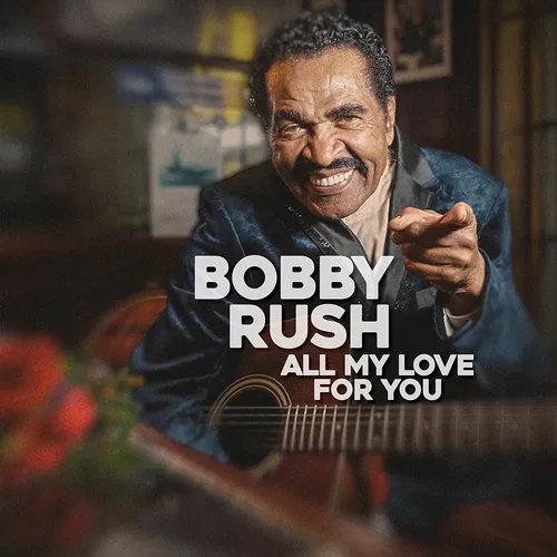 Bobby Rush - All My Love For You vinyl record cover