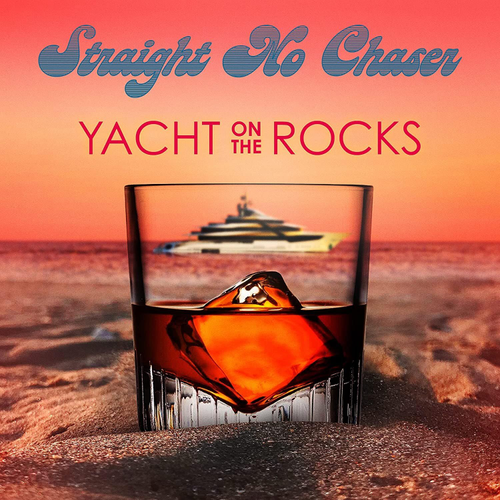 Straight No Chaser - Yacht On The Rocks
