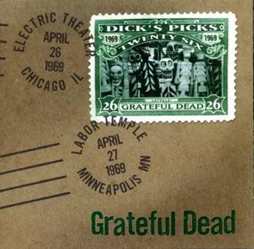 Grateful Dead - Dick's Picks Twenty Six: Electric Theater, Chicago, IL - April 26 1969; Labor Temple, Minneapolis, MN - April 27 1969