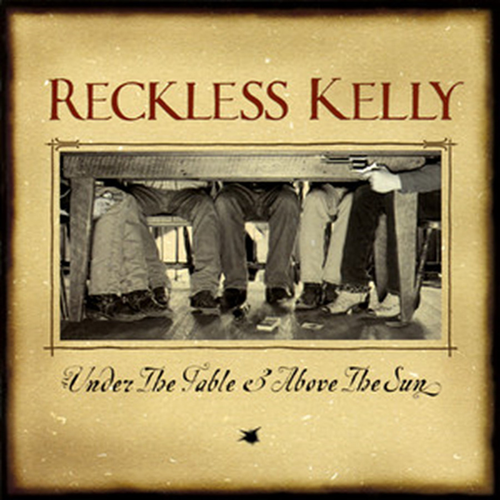 Reckless Kelly - Under The Table And Above The Sun: 20th Anniversary [LP]