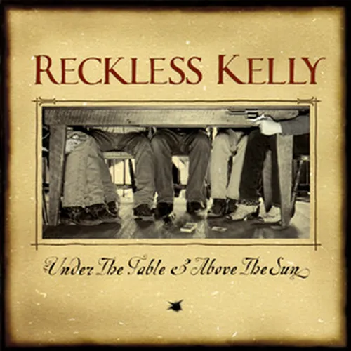 Reckless Kelly - Under The Table And Above The Sun: 20th Anniversary [LP]
