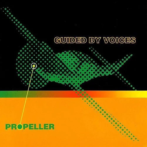 Guided By Voices - Propeller