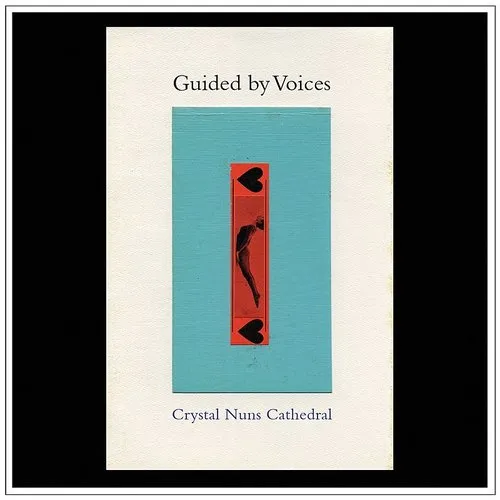 Guided By Voices - Crystal Nuns Cathedral