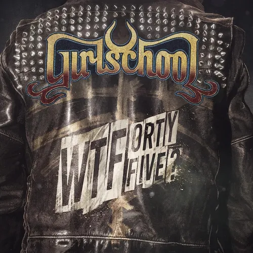 Girlschool - WTFortyfive? vinyl record cover