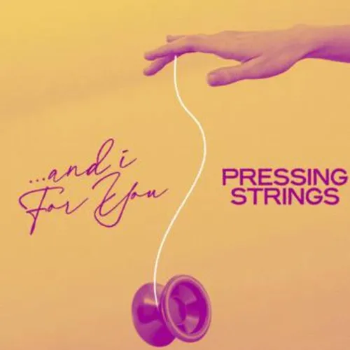 Pressing Strings - And I For You [LP]