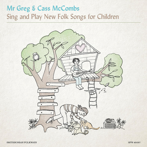Mr. Greg & Cass Mccombs - Mr. Greg & Cass McCombs Sing & Play New Folk Songs for Children