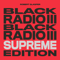 Robert Glasper - Black Radio III: Supreme Edition [Limited Edition Tri Color 3LP]