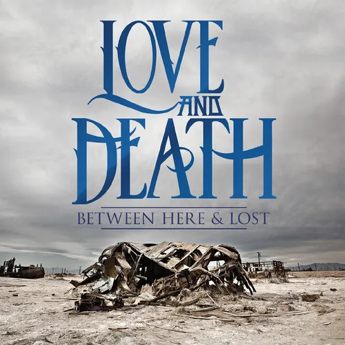 Love and Death - Between Here & Lost: 10th Anniversary Edition [Indie Exclusive Limited Edition Transparent Blue LP]