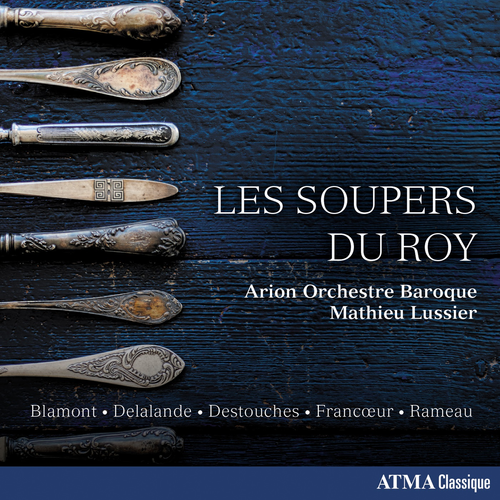 Arion Orchestre Baroque/Mathieu Lussier - Les Soupers du Roy 