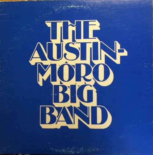The Austin-Moro Big Band - The Austin-Moro Big Band