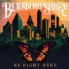 Blackberry Smoke - Be Right Here [Indie Exclusive Limited Edition Golden Birdwing LP]