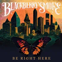 Blackberry Smoke - Be Right Here [Indie Exclusive Limited Edition Golden Birdwing LP]