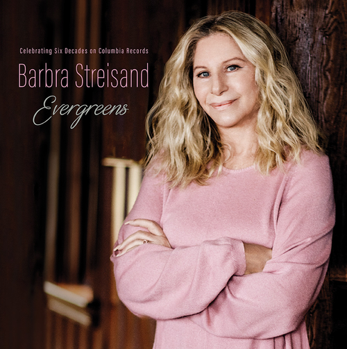 Barbra Streisand - EVERGREENS: Celebrating Six Decades on Columbia Records
