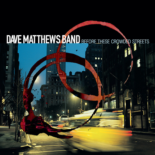 Dave Matthews Band - Before These Crowded Streets [2LP]