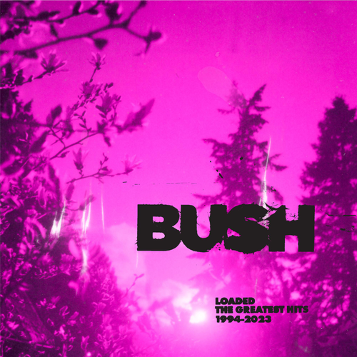 Bush - Loaded: The Greatest Hits 1994-2023 [2CD]