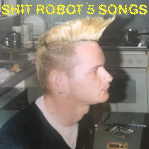 Shit Robot - 5 Songs EP [Vinyl]