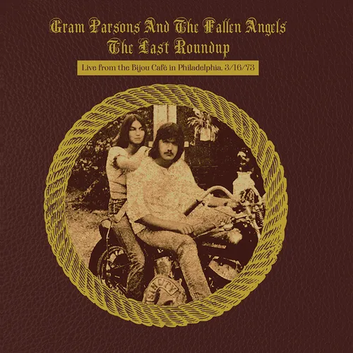 Gram Parsons and the Fallen Angels - Gram Parsons and the Fallen Angels - The Last Roundup: Live from the Bijou Café in Philadelphia March 16th 1973 [RSD Black Frida