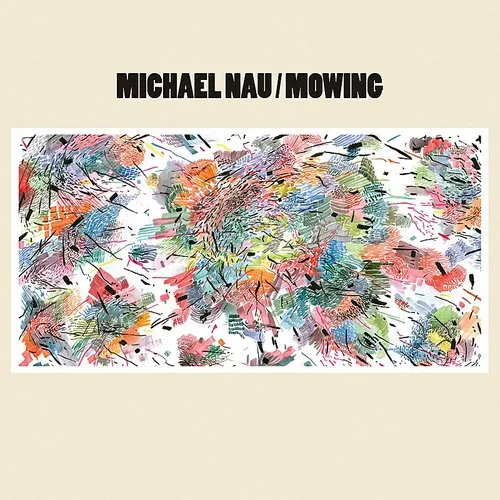 Michael Nau - Mowing [Colored Vinyl] [180 Gram] (Can)