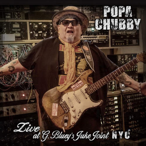 Popa Chubby - Live At G. Bluey's Juke Joint N.Y.C. [LP]