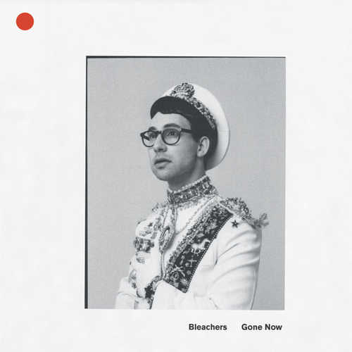 Bleachers - Gone Now [LP]
