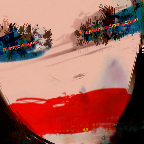 The Jesus And Mary Chain - Glasgow Eyes [Deluxe Clear 2LP]