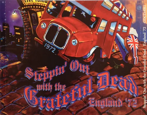 Grateful Dead - Steppin' Out With The Grateful Dead England '72