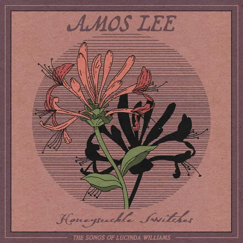 Amos Lee - Honeysuckle Switches: The Songs of Lucinda Williams